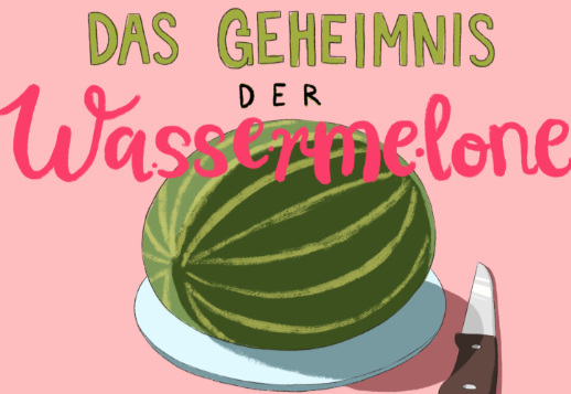 Das Geheimnis der Wassermelone